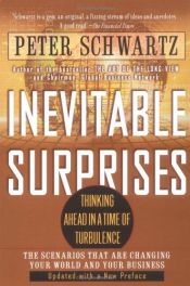 book cover of Inevitable Surprises : Thinking Ahead in a Time of Turbulence by Peter Schwartz