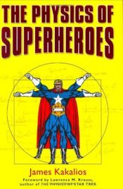 book cover of The Physics of Superheroes: Spectacular by James Kakalios