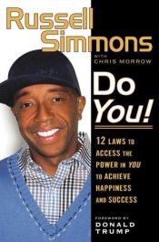 book cover of Do You!: 12 Laws to Access the Power in You to Achieve Happiness and Success by Russell Simmons