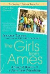 book cover of The Girls from Ames : A Story of Women and Friendship by Jeffrey Zaslow