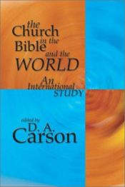 book cover of The Church in the Bible and the World: An International Study by D. A. Carson