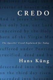 book cover of Credo. Das Apostolische Glaubensbekenntnis - Zeitgenossen erklärt by Hans Küng