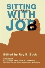 book cover of Sitting with Job: Selected Studies on the Book of Job by Roy B Zuck