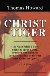 book cover of Christ the Tiger by Thomas Howard
