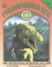 book cover of It's Tyrannosaurus Rex (Smithsonian's Prehistoric Pals) (Smithsonian's Prehistoric Pals) (Smithsonian&#03 by Dawn Bentley