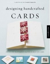 book cover of Designing handcrafted cards : step-by-step techniques for crafting 60 beautiful cards by Claire Sun-ok Choi