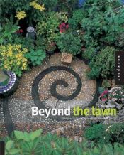 book cover of Beyond the Lawn: Unique Outdoor Spaces for Modern Living by Keith Davitt