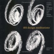 book cover of 401 Design Meditations: Wisdom, Insights, and Intriguing Thoughts from 150 Leading Designers by Catharine M. Fishel