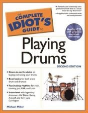 book cover of The Complete Idiot's Guide to Playing Drums, 2nd Edition (The Complete Idiot's Guide) by Michael Miller