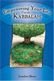 book cover of Empowering your life with Kabbalah by Jonathan Sharp