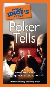 book cover of The Pocket Idiot's Guide to Poker Tells (Complete Idiot's Guide to) by Bobbi Dempsey