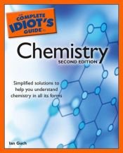 book cover of The Complete Idiot's Guide to Chemistry by Ian Guch