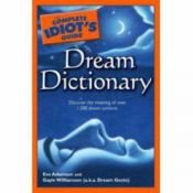 book cover of The Complete Idiot's Guide Dream Dictionary (Complete Idiot's Guide to) by Dream Genie|Eve Adamson
