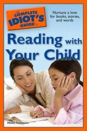 book cover of The Complete Idiot's Guide to Reading with Your Child by Helen Coronato