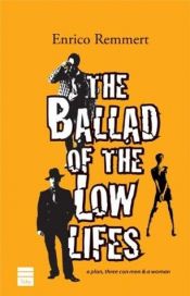 book cover of The ballad of the low lifes by Enrico Remmert