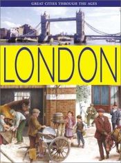 book cover of London (Great Cities Through The Ages) by Neil Morris