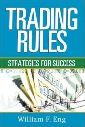 book cover of Trading Rules: Strategies for Success by William F. Eng