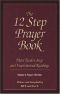 The 12 Step Prayer Book: More 12 Step Prayers and Inspirational Readings, Volume 2
