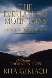 book cover of The Everlasting Mountains (Thorns in Eden Series #2) by Rita Gerlach