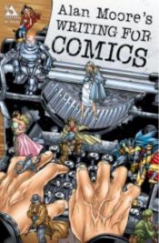book cover of Alan Moore's Writing for Comics by Άλαν Μουρ