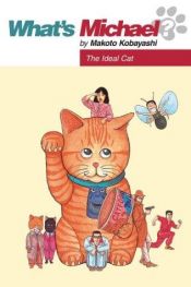 book cover of What's Michael? #9: The Ideal Cat (What's Michael? (Graphic Novels)) by Makoto Kobayashi