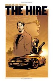 book cover of BMWFILMS.COM Presents The Hire by Matt Wagner