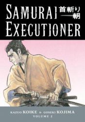 book cover of Samurai Executioner, Book 2: Two Bodies, Two Minds by Kazuo Koike