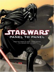 book cover of Star Wars Panel to Panel: From the Pages of Dark Horse Comics to a Galaxy Far, Far Away by Randy Stradley