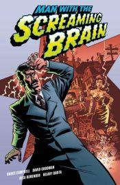 book cover of The Man With The Screaming Brain by Bruce Campbell