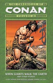 book cover of Chronicles of Conan Volume 10: When Giants Walk The Earth And Other Stories (Chronicles of Conan (Graphic Novels)) by Roy Thomas