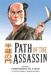 book cover of Path of The Assassin, Volume 3: Comparison of a Man by Kazuo Koike