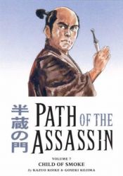 book cover of Path Of The Assassin Volume 7: Center of the World by Kazuo Koike
