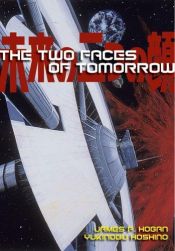 book cover of The Two Faces of Tomorrow by James P. Hogan