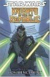 book cover of Star Wars: Knights of the Old Republic: Commencement v. 1 by John Jackson Miller