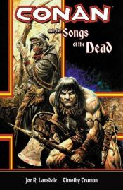 book cover of (Conan • X) Conan and the songs of the dead by Joe R. Lansdale