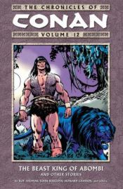 book cover of The Chronicles of Conan Volume 12: The Beast King of Abombi and Other Stories by Roy Thomas