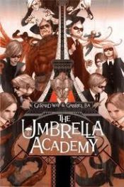 book cover of My Chemical Romance's Gerard Way presents The Umbrella Academy Apocalypse Suite #2: We Only See Each Other at Weddings and Funerals by Gerard Way