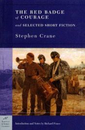 book cover of The Red Badge of Courage and Selected Short Fiction (Barnes & Noble Classics Series) (B&N Classics) by スティーヴン・クレイン