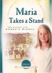 book cover of Maria takes a stand : the battle for women's rights by Norma Jean Lutz