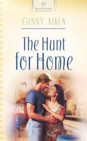 book cover of The Hunt for Home (Heartsong Presents #645) by Ginny Aiken