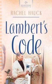 book cover of Lambert's Code (Heartsong Presents #661) by Rachel Hauck