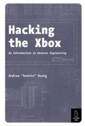 book cover of Hacking the XBOX: An Introduction to Reverse Engineering by Andrew Huang
