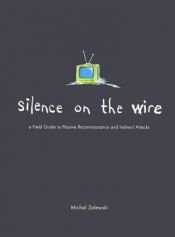 book cover of Silence On The Wire: A Field Guide To Passive Reconnaissance And Indirect Attacks by Michal Zalewski