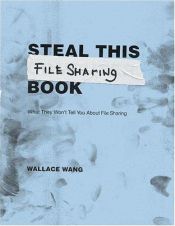 book cover of Steal this File Sharing Book by Wallace Wang