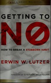 book cover of Getting to No: How to Break a Stubborn Habit (Billy Graham Library Selection) by Erwin Lutzer