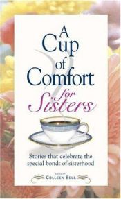 book cover of A cup of comfort for sisters by Colleen Sell