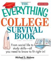 book cover of The Everything College Survival Book: From Social Life To Study Skills--all You Need To Fit Right In (Everything: S by Michael S. Malone