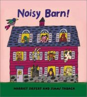 book cover of Noisy barn! by Harriet Ziefert