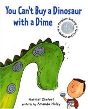 book cover of You Can't Buy Dinosaur with a Dime by Harriet Ziefert