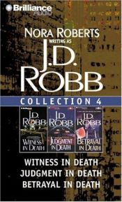 book cover of J.D. Robb Collection 4: Witness in Death, Judgment in Death, and Betrayal in Death (In Death) by Nora Roberts